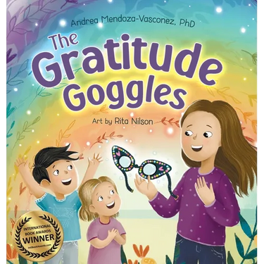 The Gratitude Goggles: A Children's Book About Positivity and Appreciation of Life