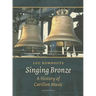 Singing Bronze: A History of Carillon Music