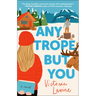 Any Trope But You