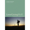 Love Giving Well: The Pilgrimage of Philanthropy