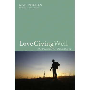 Love Giving Well: The Pilgrimage of Philanthropy