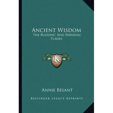 Ancient Wisdom: The Buddhic And Nirvanic Planes