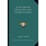 Tom Sawyer Detective and Other Stories