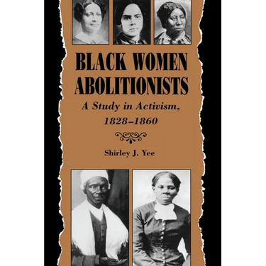 Black Women Abolitionists: A Study in Activism, 1828-1860