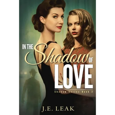 In the Shadow of Love: A Lesbian Historical Novel