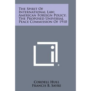 The Spirit of International Law; American Foreign Policy; The Proposed Universal Peace Commission of 1910