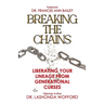 Breaking The Chains: Liberating Your Lineage From Generational Curses