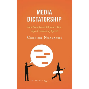 Media Dictatorship: How Schools and Educators Can Defend Freedom of Speech