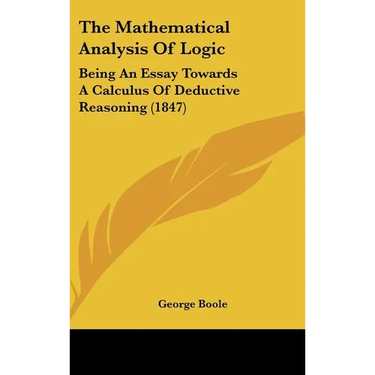 The Mathematical Analysis of Logic: Being an Essay Towards a Calculus of Deductive Reasoning (1847)