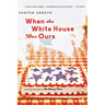 When the White House Was Ours