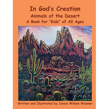 In God's Creation Animals of the Desert A Book for Kids of All Ages