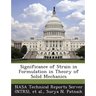 Significance of Strain in Formulation in Theory of Solid Mechanics