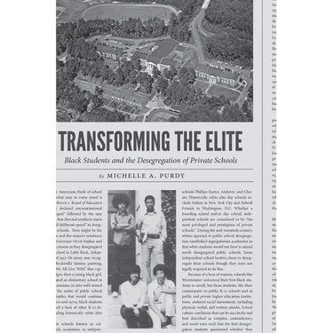 Transforming the Elite: Black Students and the Desegregation of Private Schools