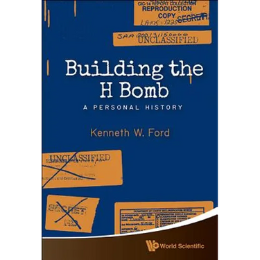 Building the H Bomb: A Personal History