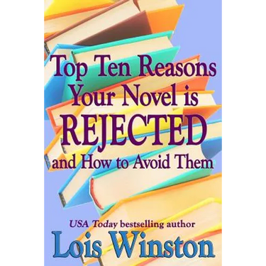 Top Ten Reasons Your Novel is Rejected: and How to Avoid Them