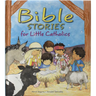 Bible Stories for Little Catholics