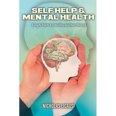 Self Help and Mental Health: Tough Path to Wellness (Our Story)
