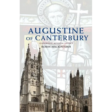 Augustine of Canterbury: Leadership, Mission and Legacy