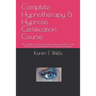 Complete Hypnotherapy & Hypnosis Certification Course: An in depth & practical course to give you the skills to help others using Hypnotherapy. Easy &