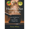 Healthy Diet to Lose Weight: Lose the Belly Fat and Slow Cooker Weight Loss