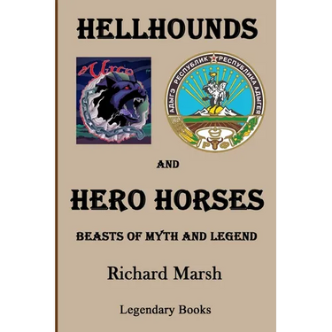 Hellhounds and Hero Horses: Beasts of Myth and Legend