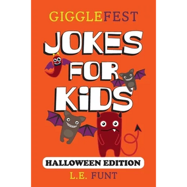 GiggleFest Jokes For Kids - Halloween Edition: Over 300 Hilarious, Clean and Silly Halloween Puns, Riddles, Tongue Twisters and Knock Knock Jokes