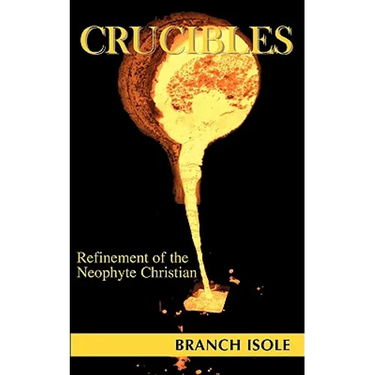 CRUCIBLES Refinement of the Neophyte Christian
