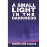 A Small Light in the Darkness
