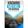 Knowing 'god's Will' for Marriage