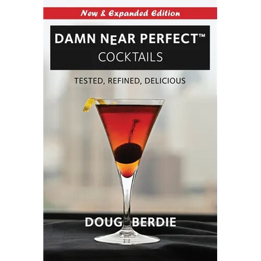 Damn Near Perfect Cocktails