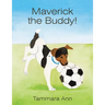Maverick the Buddy!