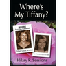 Where's My Tiffany?