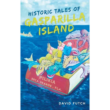Historic Tales of Gasparilla Island
