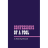 Confessions of a Fool
