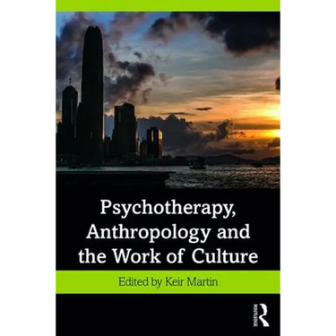 Psychotherapy, Anthropology and the Work of Culture