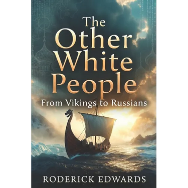 The Other White People: From Vikings to Russians