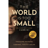 The World Is Too Small: The Life and Times of Mother Cabrini