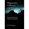 Megastorms, California, and You: Navigating Extreme West Coast Weather