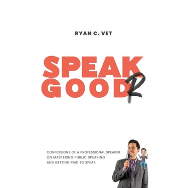 Speak Goodr: Confessions of a Professional Speaker on Mastering Public Speaking and Getting Paid to Speak