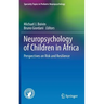 Neuropsychology of Children in Africa: Perspectives on Risk and Resilience