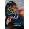 When Faith Comes to Town: How Broken Became Unbreakable