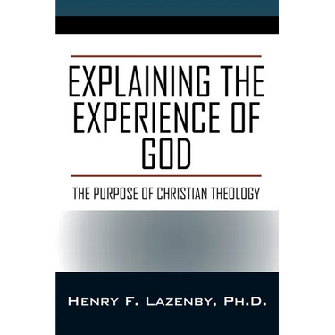 Explaining the Experience of God: The Purpose of Christian Theology