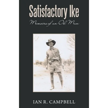 Satisfactory Ike: Memoirs of an Oil Man