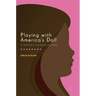 Playing with America's Doll: A Cultural Analysis of the American Girl Collection