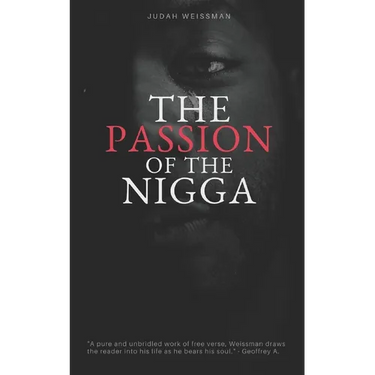 The Passion of the Nigga: Prelude to Suffering