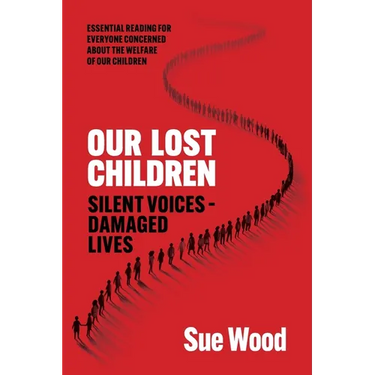 Our Lost Children: Silent Voices: Damaged Lives