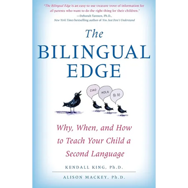 The Bilingual Edge: Why, When, and How to Teach Your Child a Second Language