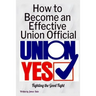 How to Become an Effective Union Official: 2nd Series