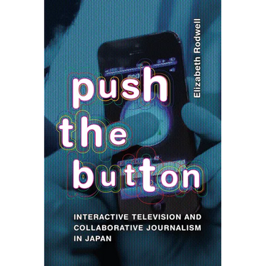 Push the Button: Interactive Television and Collaborative Journalism in Japan