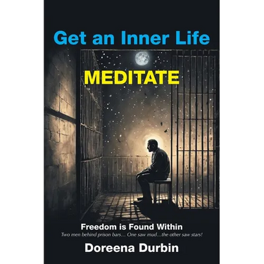 Get an Inner Life MEDITATE: Freedom is Found Within